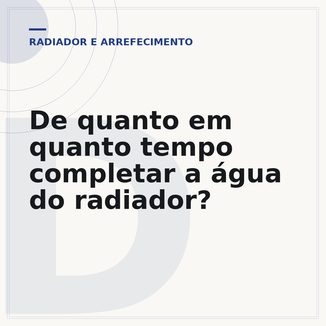 De quanto em quanto tempo completar a água do radiador?
