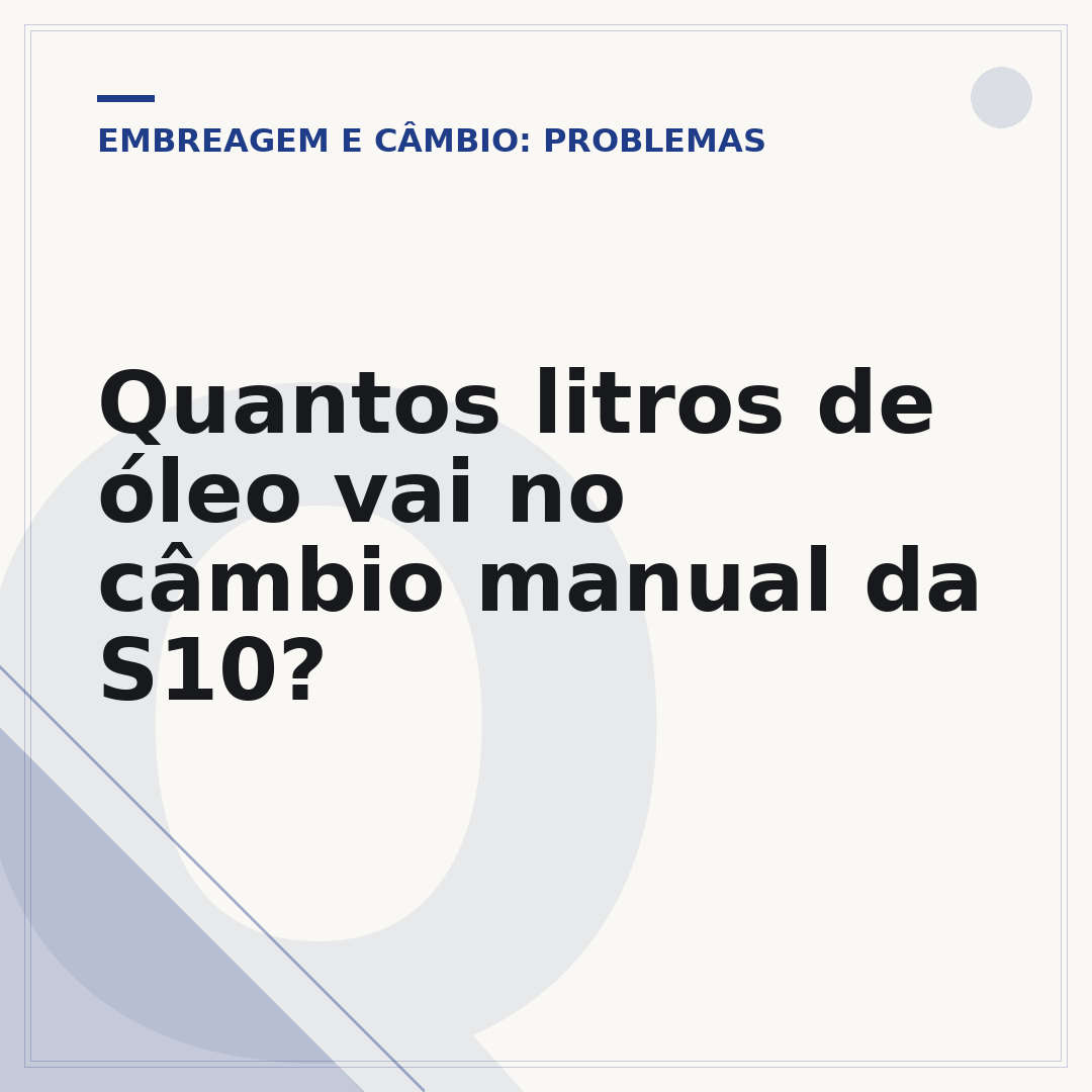 Quantos litros de óleo vai no câmbio manual da S10?