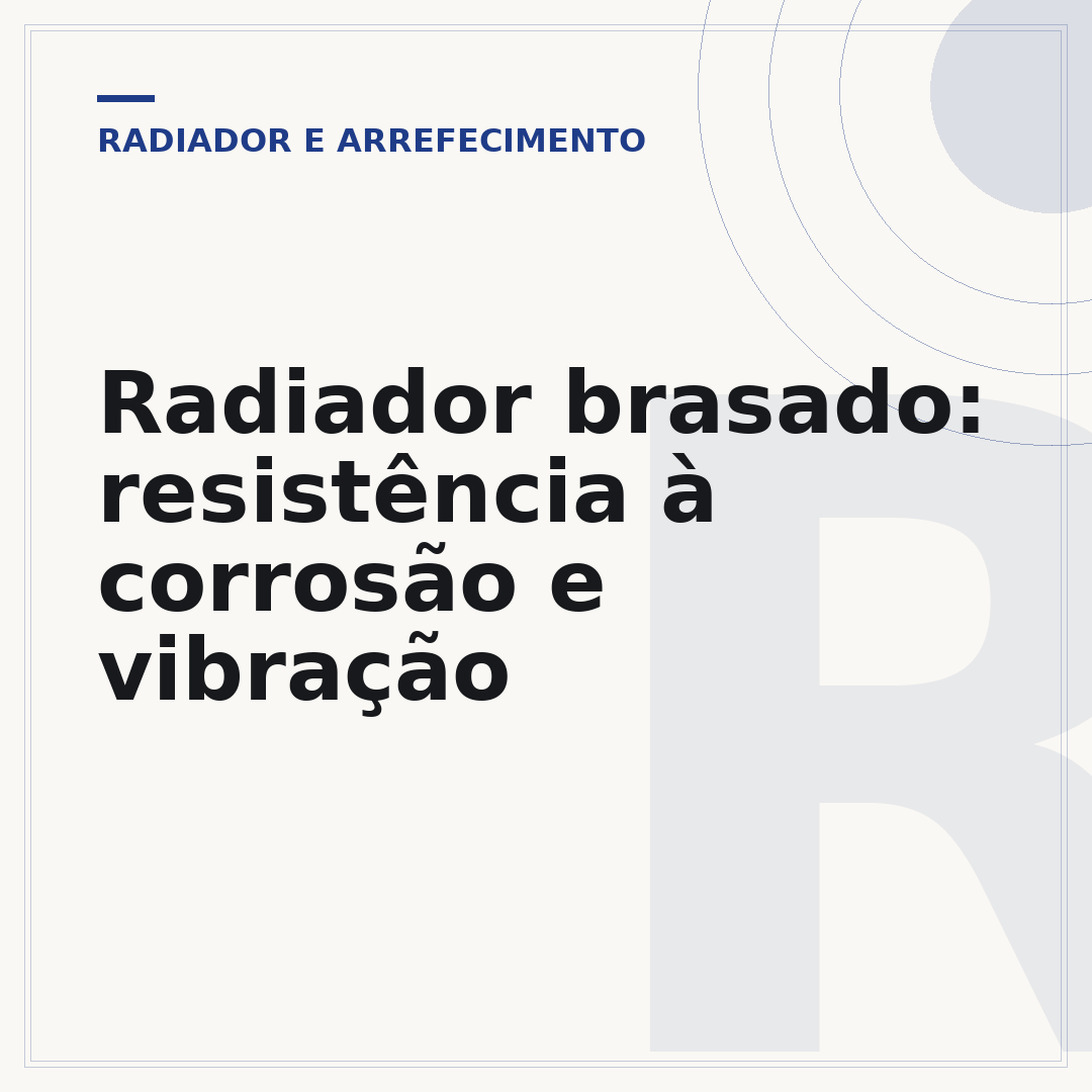 Radiador brasado: resistência à corrosão e vibração