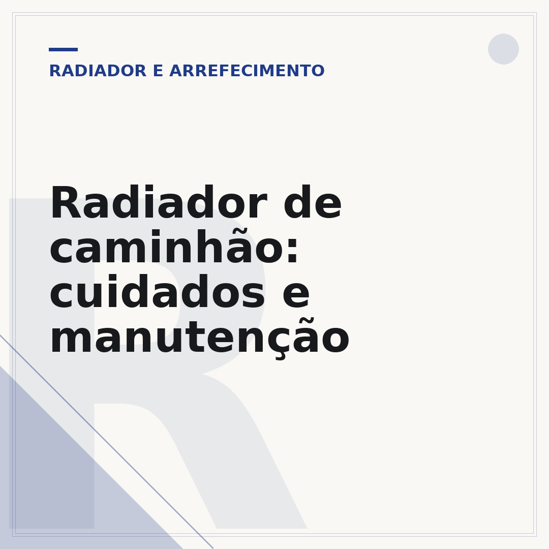 Radiador de caminhão: cuidados e manutenção