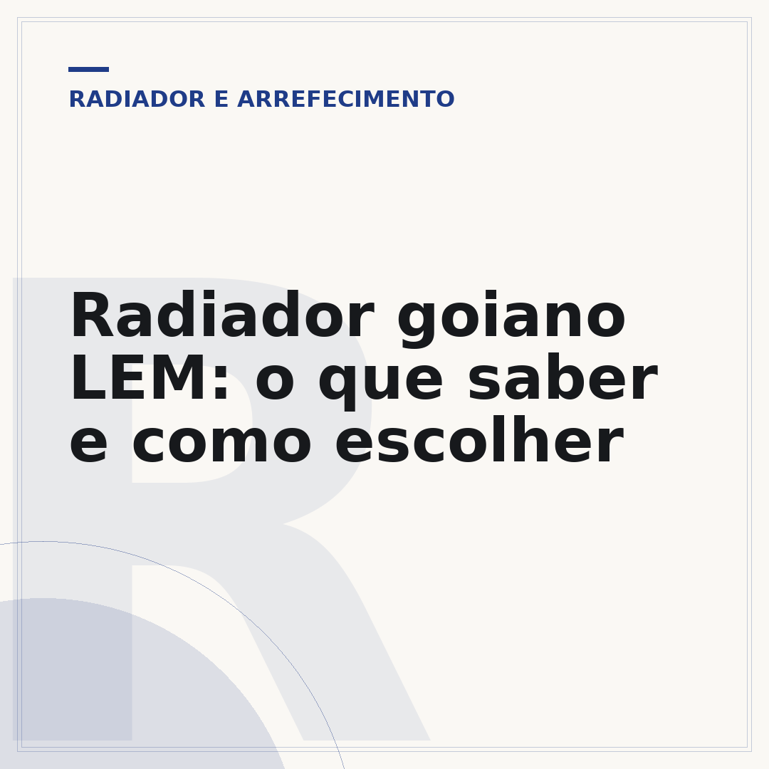Radiador goiano LEM: o que saber e como escolher