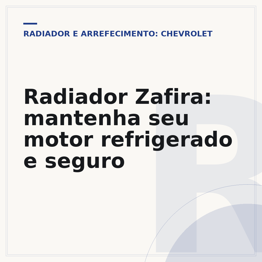 Radiador Zafira: mantenha seu motor refrigerado e seguro