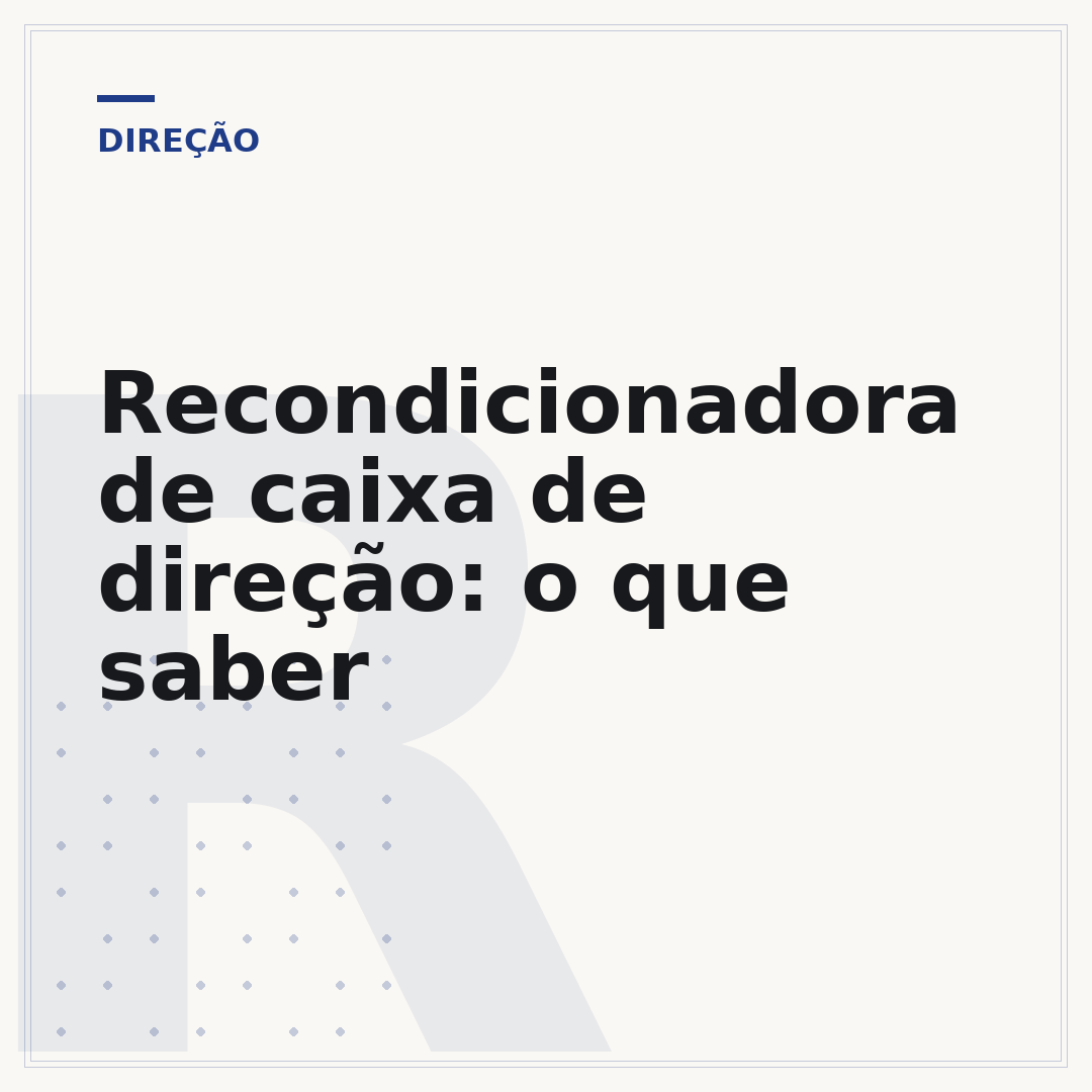 Recondicionadora de caixa de direção: o que saber