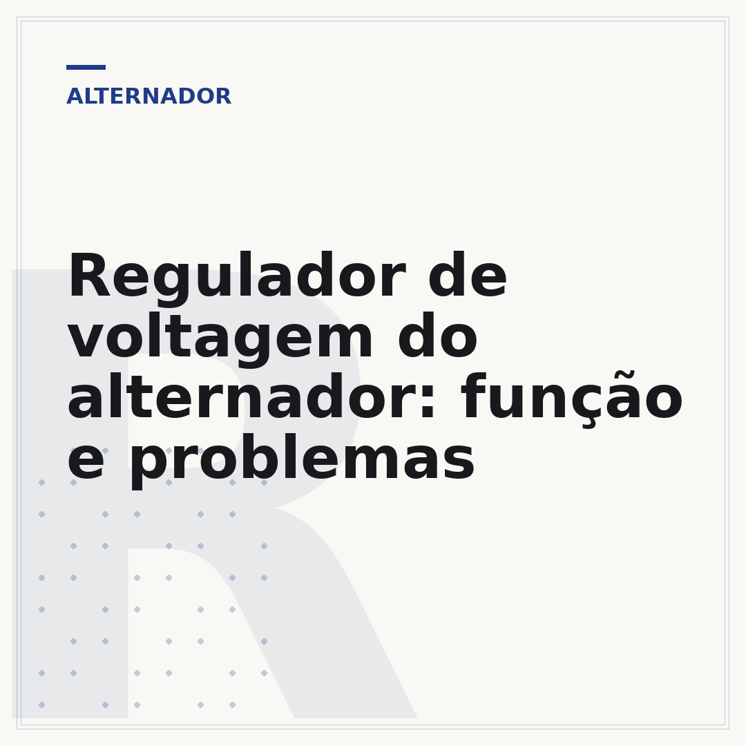 Regulador de voltagem do alternador: função e problemas