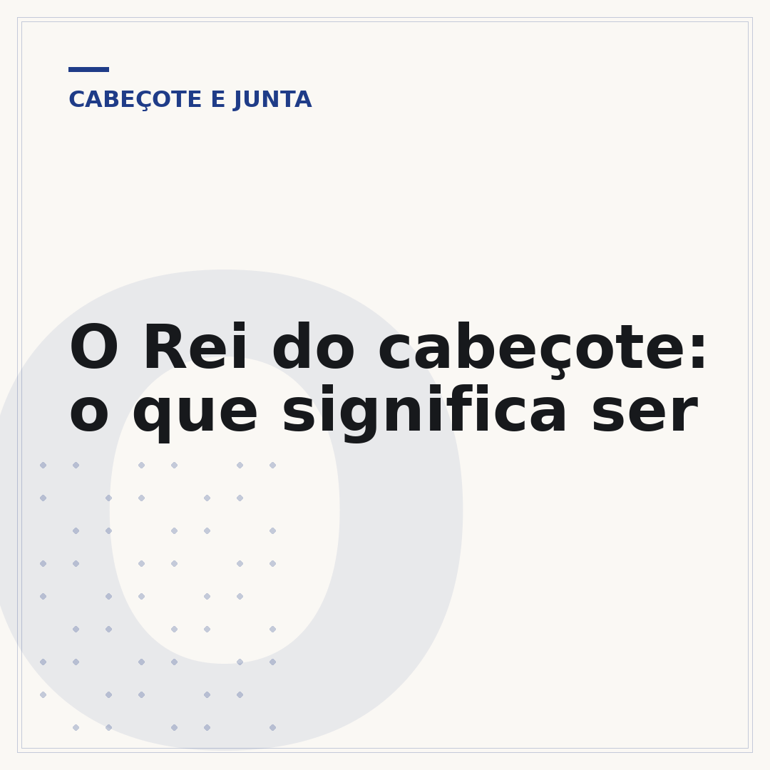 O Rei do cabeçote: o que significa ser
