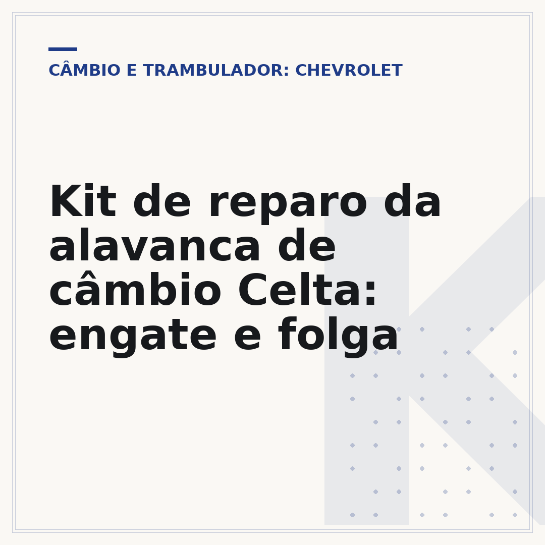 Kit de reparo da alavanca de câmbio Celta: engate e folga