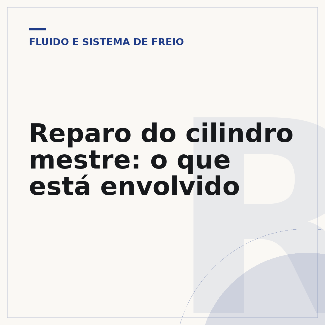 Reparo do cilindro mestre: o que está envolvido