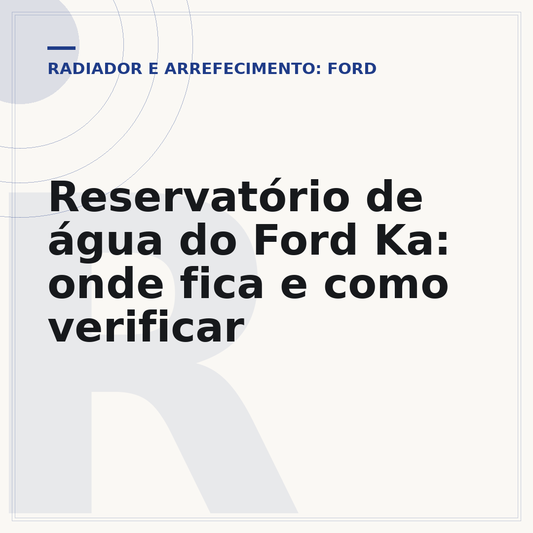 Reservatório de água do Ford Ka: onde fica e como verificar