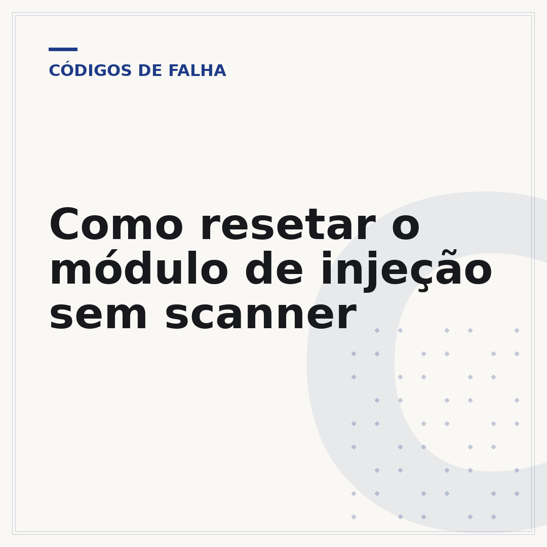 Como resetar o módulo de injeção sem scanner