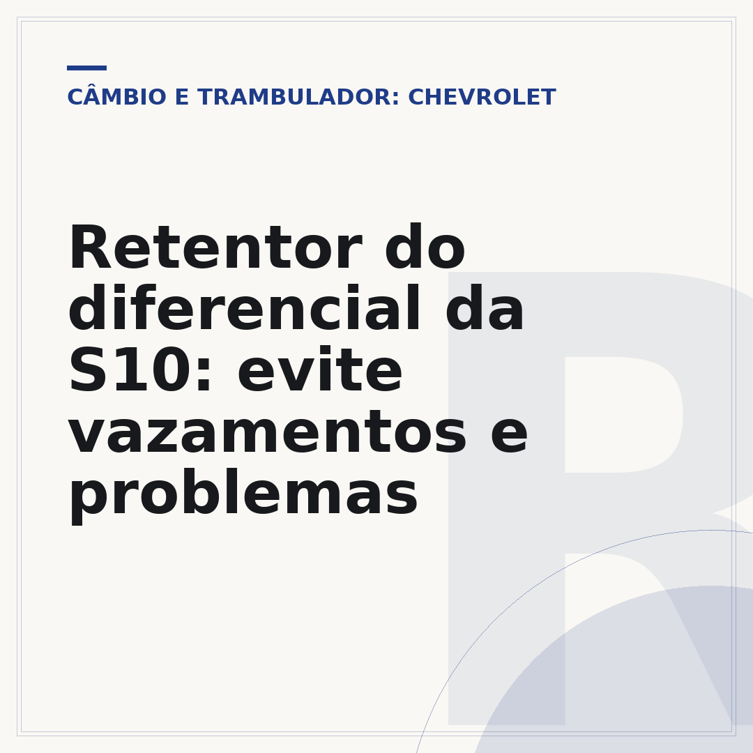 Retentor do diferencial da S10: evite vazamentos e problemas