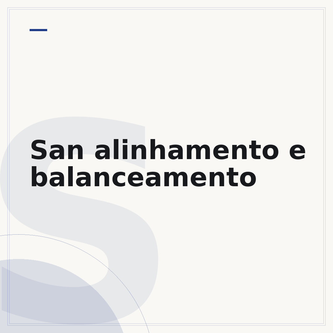 San alinhamento e balanceamento