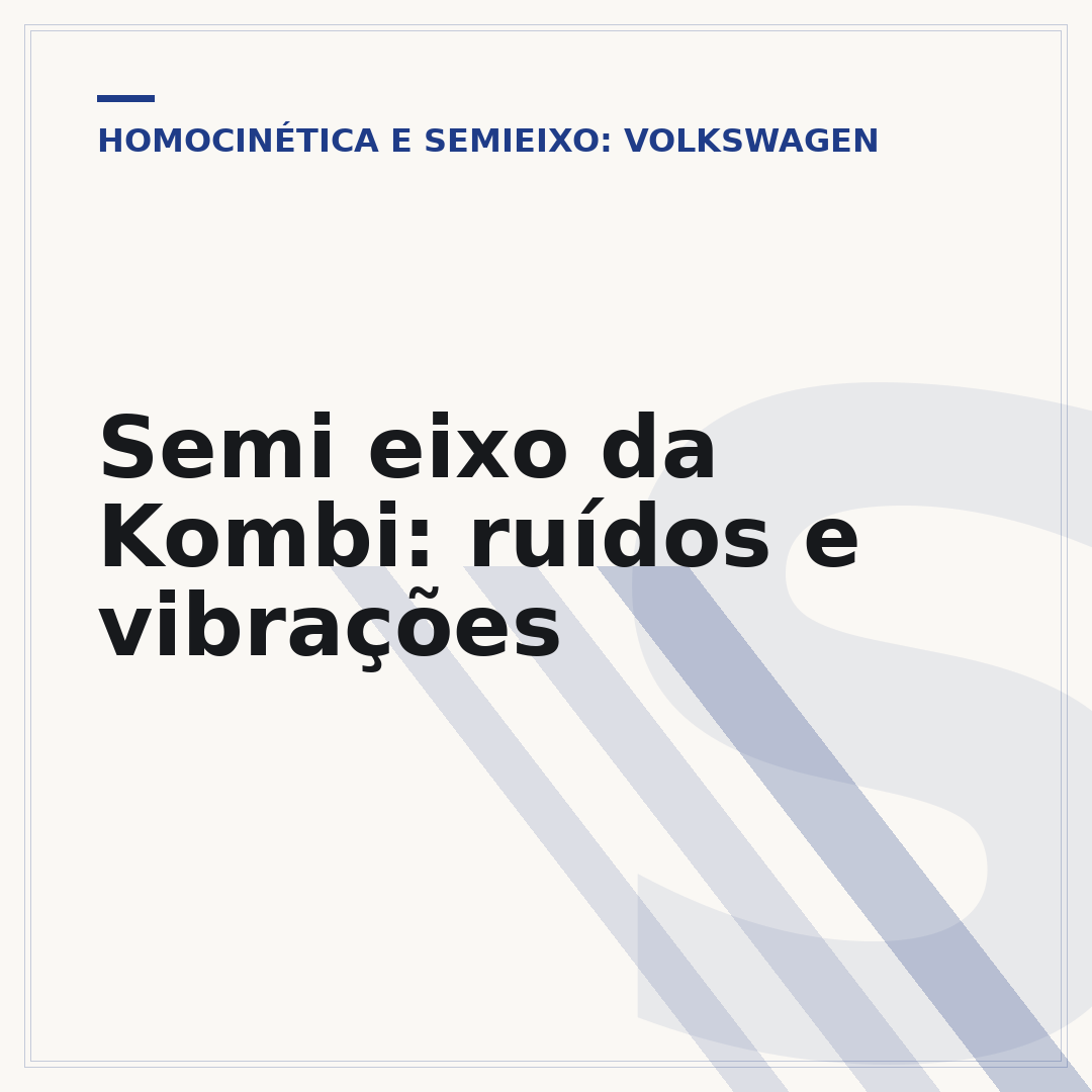 Semi eixo da Kombi: ruídos e vibrações