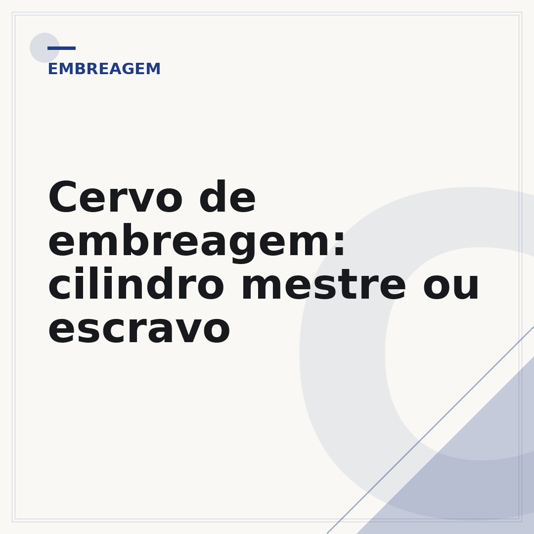 Cervo de embreagem: cilindro mestre ou escravo