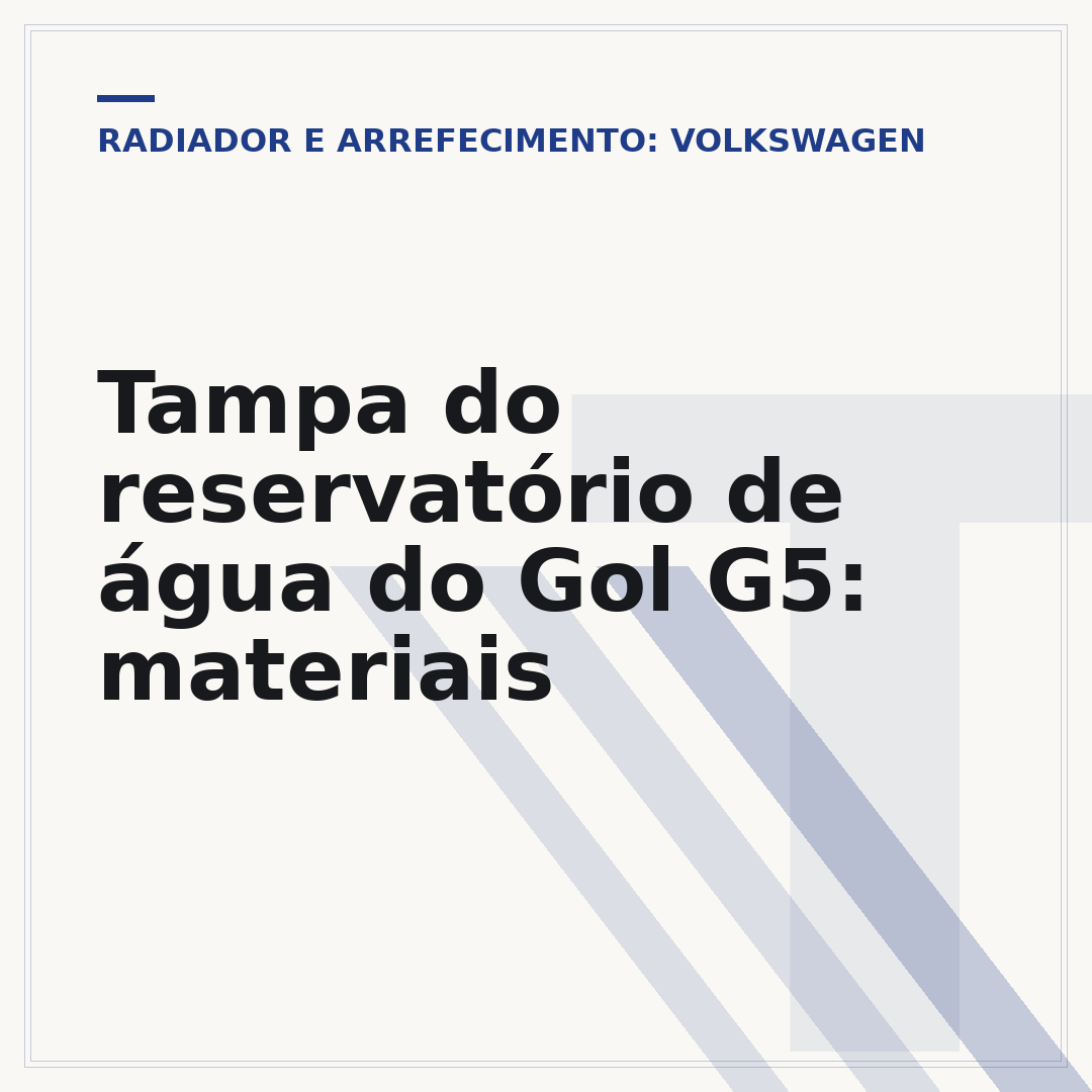 Tampa do reservatório de água do Gol G5: materiais