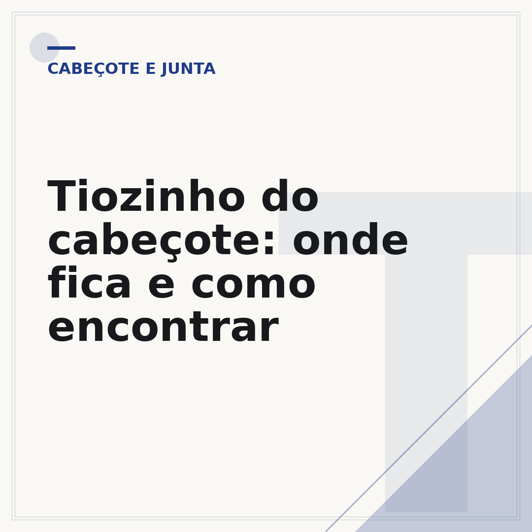 Tiozinho do cabeçote: onde fica e como encontrar
