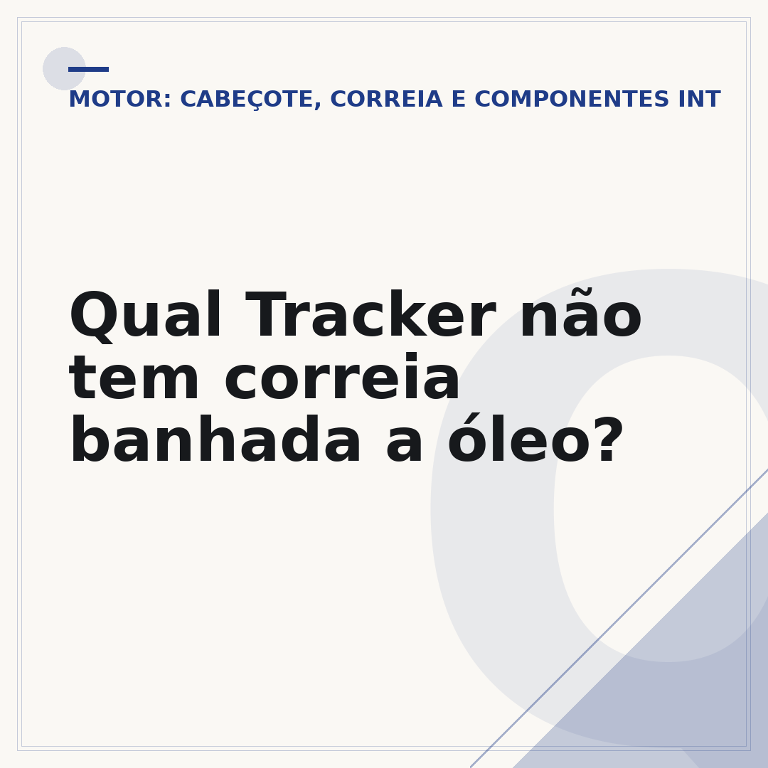 Qual Tracker não tem correia banhada a óleo?