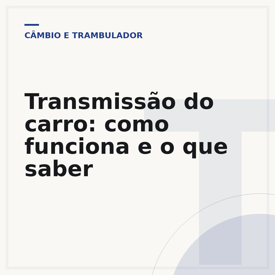 Transmissão do carro: como funciona e o que saber