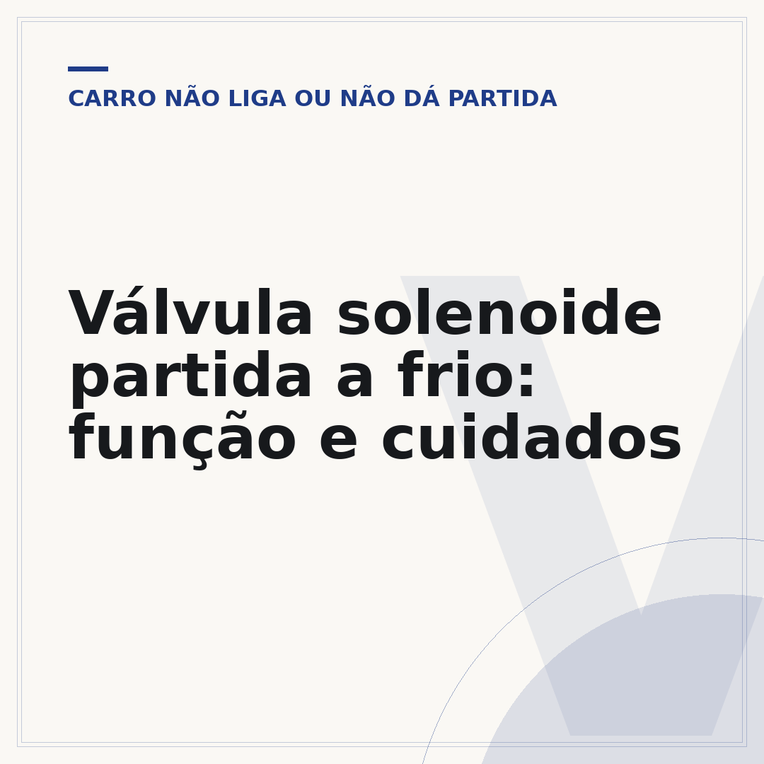Válvula solenoide partida a frio: função e cuidados
