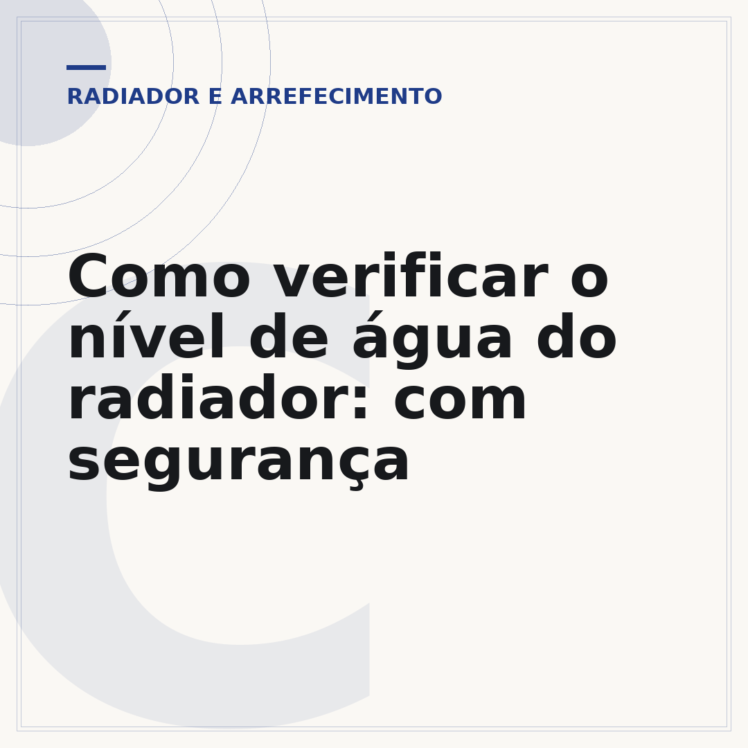 Como verificar o nível de água do radiador: com segurança