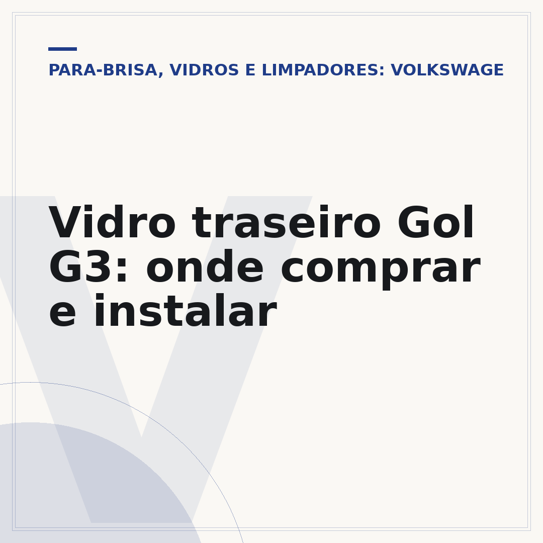 Vidro traseiro Gol G3: onde comprar e instalar
