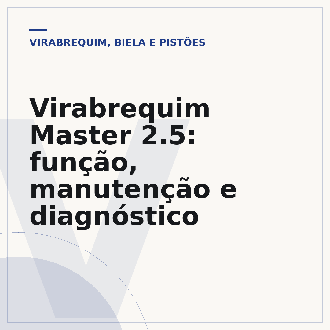 Virabrequim Master 2.5: função, manutenção e diagnóstico